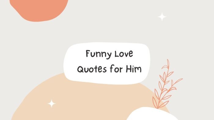 Funny Love Quotes for Him