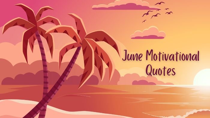 June Motivational Quotes
