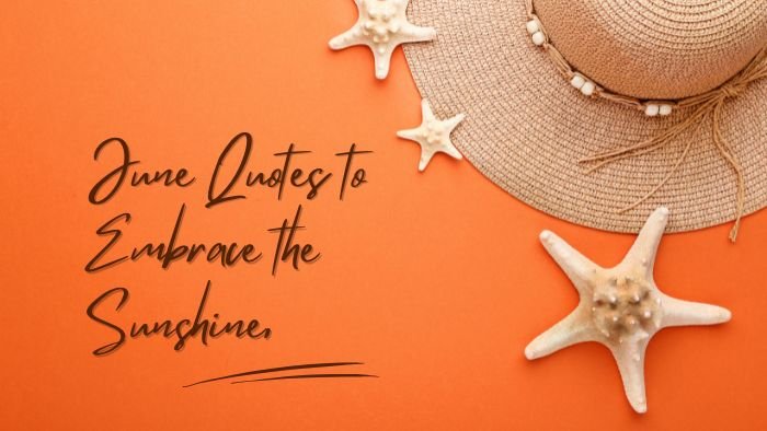 June Quotes to Embrace the Sunshine,