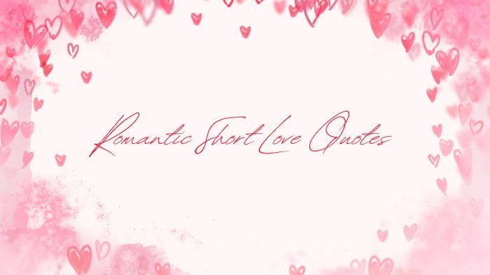 Romantic Short Love Quotes
