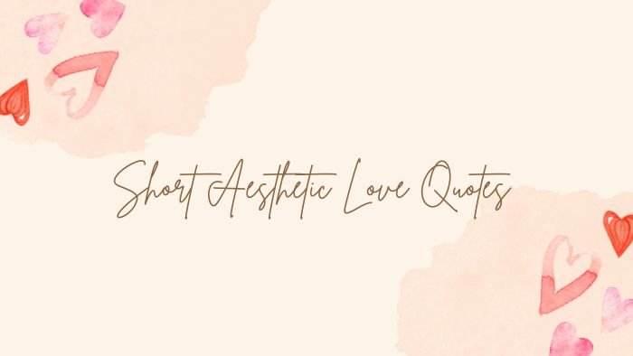 Short Aesthetic Love Quotes